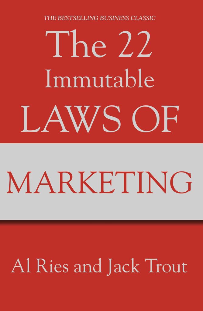 The 22 Immutable Laws of Marketing.